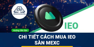 Hướng dẫn chi tiết cách mua IEO sàn MEXC