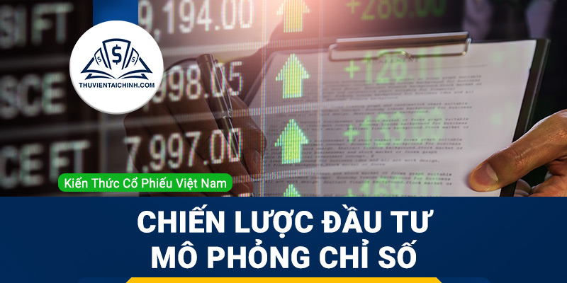 Phân tích ưu nhược điểm của chiến lược đầu tư mô phỏng chỉ số