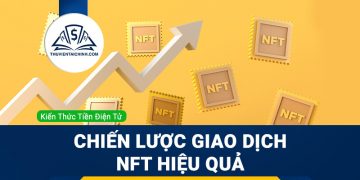 Những chiến lược giao dịch NFT hiệu quả