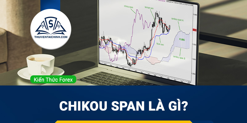 Chikou Span là gì? Hướng dẫn cách sử dụng