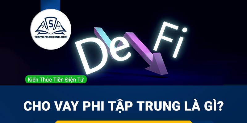 Cho vay phi tập trung là gì? Có nên vay hay không?