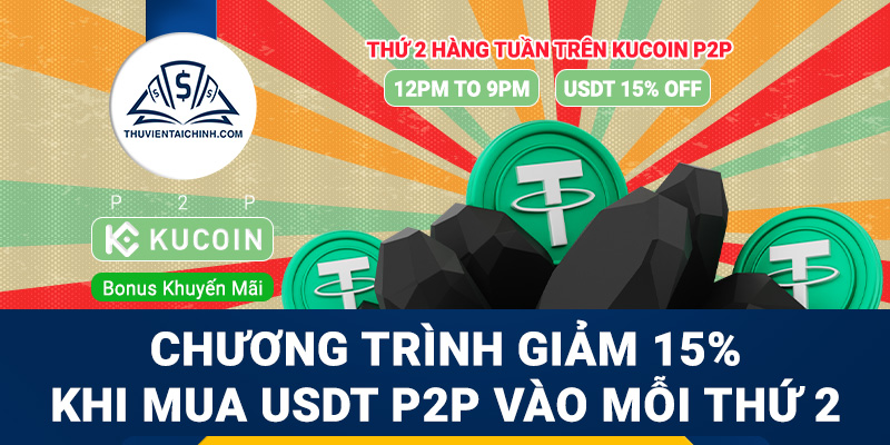 Chương trình giảm 15% khi mua USDT P2P vào mỗi thứ 2