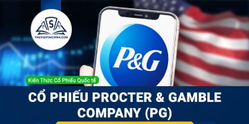 Cổ phiếu Procter & Gamble Company (PG) là gì? Có nên đầu tư cổ phiếu PG?