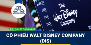 Cổ phiếu Walt Disney Company (DIS) là gì? Có nên đầu tư cổ phiếu DIS?