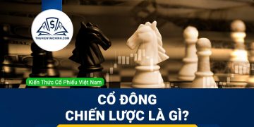 Cổ đông chiến lược là gì? Những điều kiện nào để trở thành cổ đông?