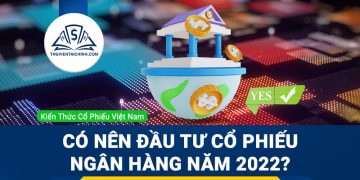 Có nên đầu tư cổ phiếu ngân hàng trong năm 2023?