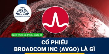 Cổ phiếu Broadcom Inc (AVGO) là gì ? Có nên đầu tư cổ phiếu AVGO?