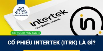 Cổ phiếu Intertek (ITRK) là gì? Có nên đầu tư cổ phiếu ITRK?