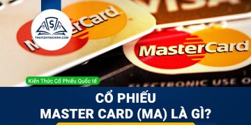 Cổ phiếu Mastercard (MA) là gì ? Có nên đầu tư cổ phiếu MA?