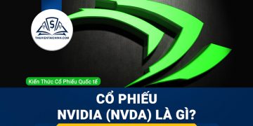 Cổ phiếu Nvidia (NVDA) là gì ? Có nên đầu tư cổ phiếu NVDA?
