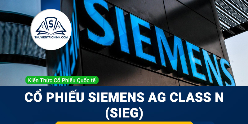 Cổ phiếu Siemens AG Class N (SIEG) là gì? Có nên đầu tư cổ phiếu SIEG?