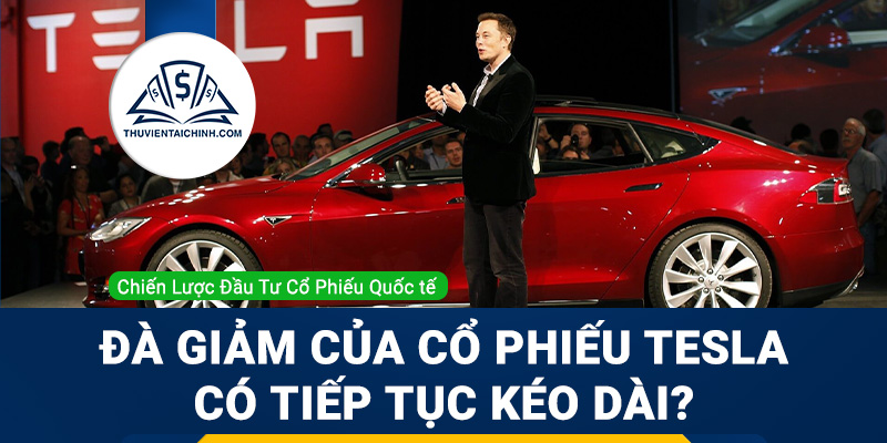 Đà giảm của cổ phiếu Tesla có tiếp tục kéo dài?