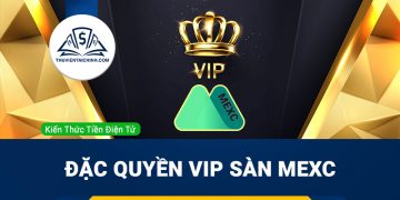 Đặc quyền VIP sàn MEXC là gì?