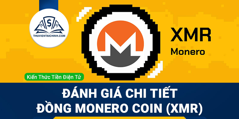 XMR Coin là gì? Đánh giá chi tiết đồng Monero coin (XMR)