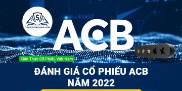 Nhận định đánh giá cổ phiếu ACB (Á Châu Bank) trong năm 2023
