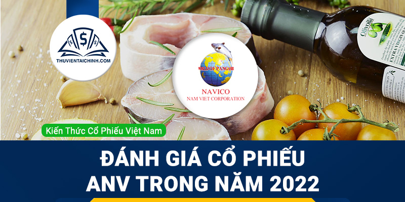 Nhận định đánh giá cổ phiếu ANV trong năm 2023