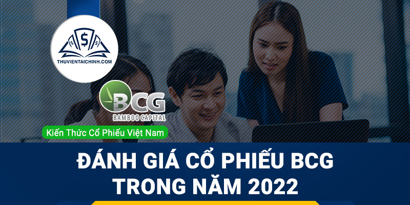 Nhận định đánh giá cổ phiếu BCG trong năm 2023