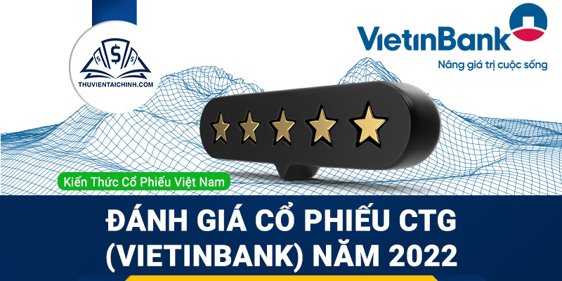 Nhận định đánh giá cổ phiếu CTG (Vietinbank) trong năm 2023