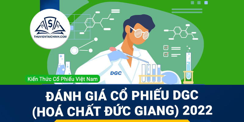 Nhận định đánh giá cổ phiếu DGC (Hóa Chất Đức Giang) trong năm 2023