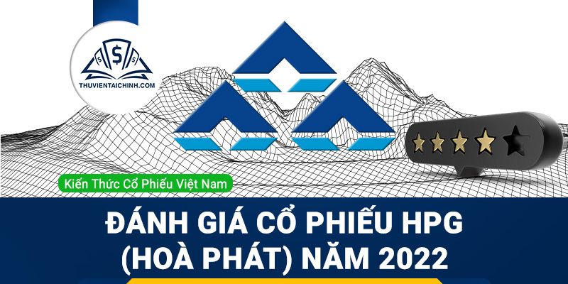 Nhận định đánh giá cổ phiếu HPG (Hòa Phát) trong năm 2023