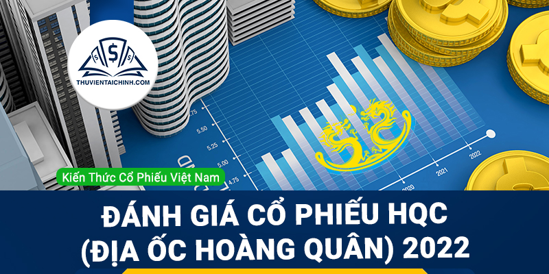 Nhận định đánh giá cổ phiếu HQC (Địa Ốc Hoàng Quân) trong năm 2023