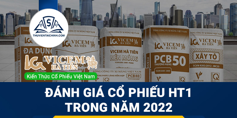 Nhận định đánh giá cổ phiếu HT1 trong năm 2023?