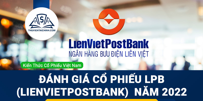 Nhận định đánh giá cổ phiếu LPB (LienVietPostBank) trong năm 2023