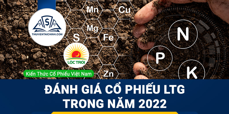 Nhận định đánh giá cổ phiếu LTG trong năm 2023
