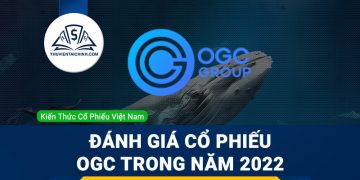 Nhận định đánh giá cổ phiếu OGC trong năm 2023