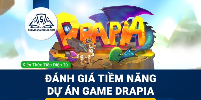 Drapia (DMV) là gì? Đánh giá tiềm năng dự án game Drapia