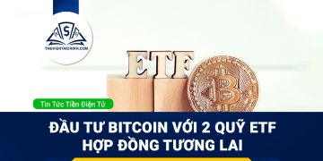 Đầu tư Bitcoin hiệu quả với 2 quỹ ETF hợp đồng tương lai