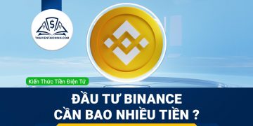 Đầu tư binance cần bao nhiêu tiền?