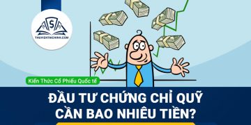 Đầu tư chứng chỉ quỹ cần bao nhiêu tiền?