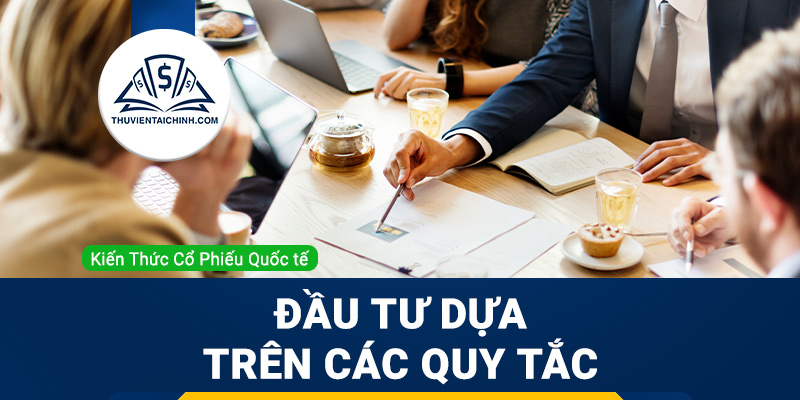 Đầu tư dựa trên các quy tắc, không dựa vào cảm xúc