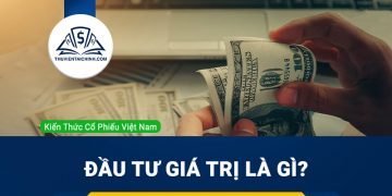 Đầu tư giá trị là gì? Tìm hiểu về chiến lược đầu tư giá trị theo Warren Buffett