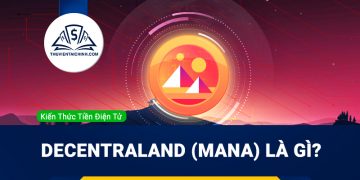 Decentraland (MANA) là gì? Tổng quan về dự án MANA