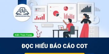 Đọc hiểu báo cáo COT (Commitment of Traders)