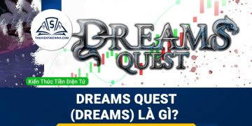 Dreams Quest (DREAMS) là gì? Tổng quan về dự án Dreams Quest