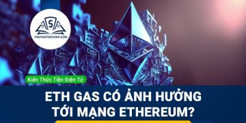 ETH Gas là gì & Có ảnh hưởng tới mạng Ethereum như thế nào?