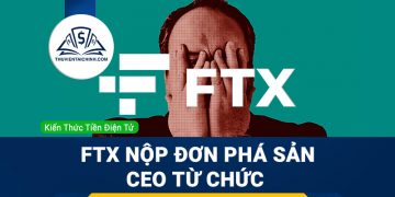 FTX nộp đơn phá sản – CEO từ chức