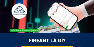 Fireant là gì? Hướng dẫn tìm kiếm thông tin trên Fireant
