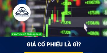 Giá cổ phiếu là gì ? Hiểu đúng về giá trị doanh nghiệp