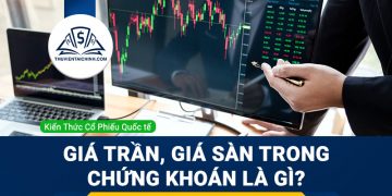 Giá trần, giá sàn trong chứng khoán là gì? Hướng dẫn cách tính chi tiết