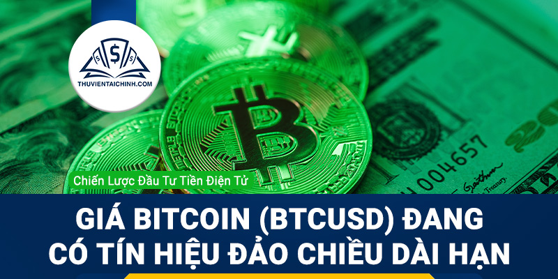 Giá Bitcoin (BTCUSD) đang có tín hiệu đảo chiều dài hạn