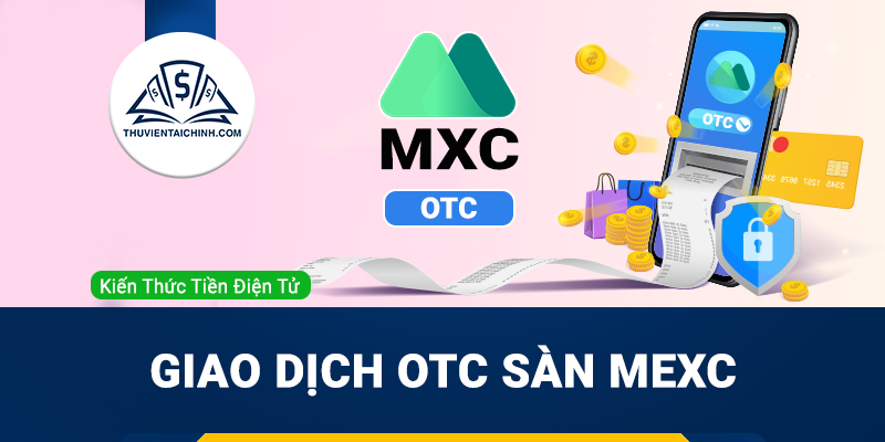 Giao dịch OTC sàn MEXC