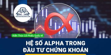 Hệ số Alpha trong đầu tư chứng khoán là gì?
