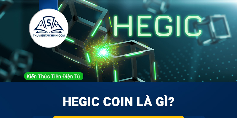 Hegic Coin là gì? Đánh giá tiềm năng của dự án Hegic Coin