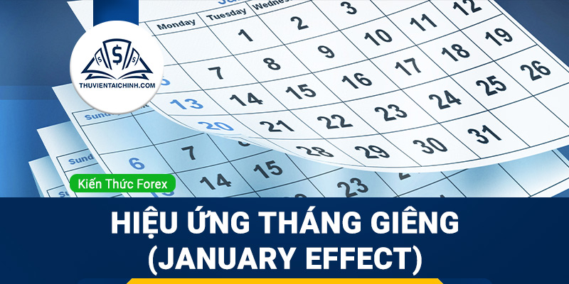 Hiệu Ứng Tháng Giêng (January Effect) là gì? Có nên giao dịch trong chứng khoán?