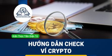 Cách check ví Crypto? Hướng dẫn và một số mẹo khi Check ví