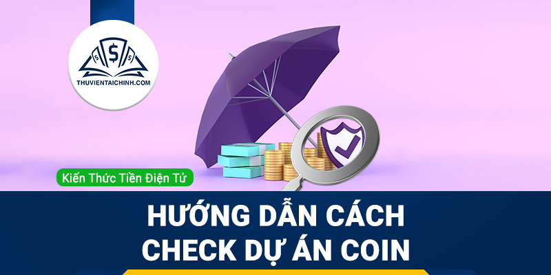 Hướng dẫn cách check dự án coin